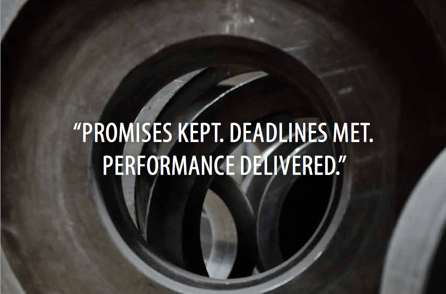 "Promises Kept. Deadlines Met. Performance Delivered." with Grinding Wheels in Background
